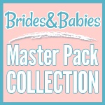 The Brides and Babies Master Pack