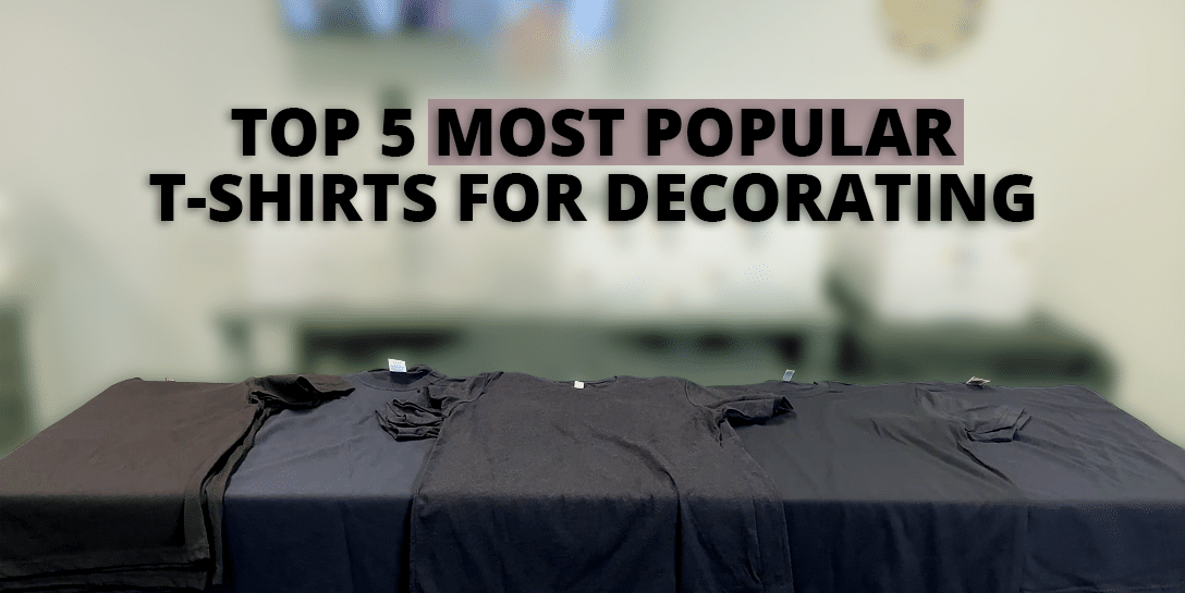 Choosing the Best Plain T-Shirts (Blank t-shirts) for Custom Prints -  DigitalHeat FX