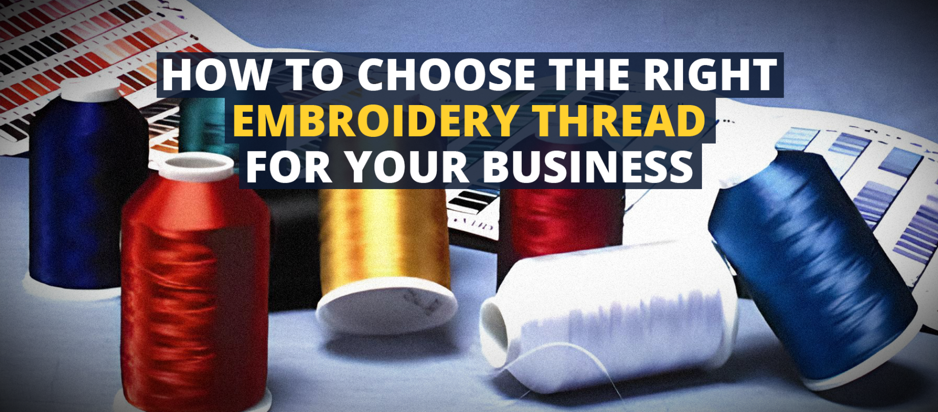 How-to-Choose-the-Right-Embroidery-Thread-for-Your-Business