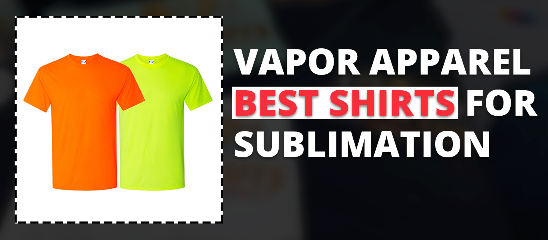 Vapor-Apparel---Best-Shirt-for-Sublimation